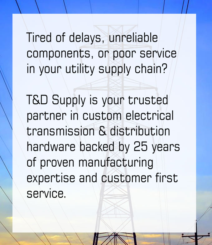 Why choose T&D Supply